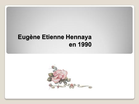 Eugène Etienne Hennaya en 1990