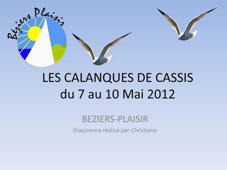 LES CALANQUES DE CASSIS du 7 au 10 Mai 2012