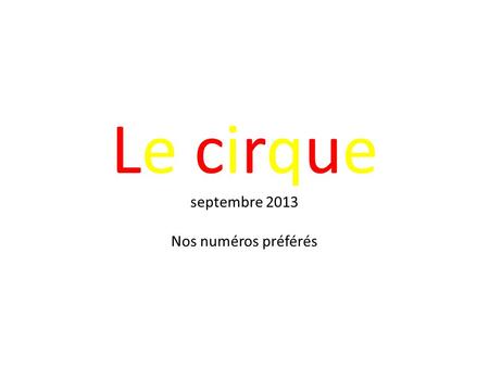 Le cirque septembre 2013 Nos numéros préférés