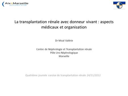 Quatrième journée varoise de transplantation rénale 24/11/2012