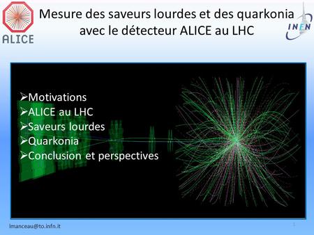 Motivations ALICE au LHC Saveurs lourdes Quarkonia