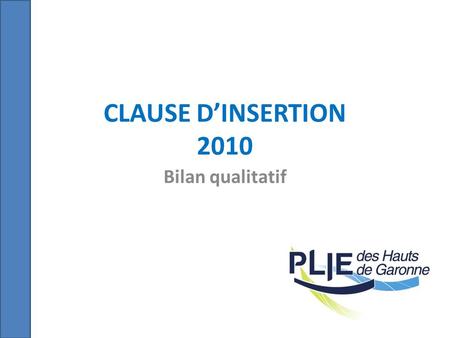 CLAUSE D’INSERTION 2010 Bilan qualitatif.