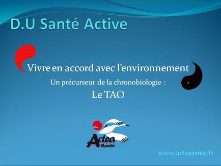 D.U Santé Active www.acteasante.fr Vivre en accord avec l’environnement.