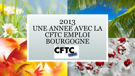 2013 UNE ANNEE AVEC LA CFTC EMPLOI BOURGOGNE