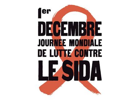 LE SIDA EST TOUJOURS LÀ Campagne 1er décembre 2012.