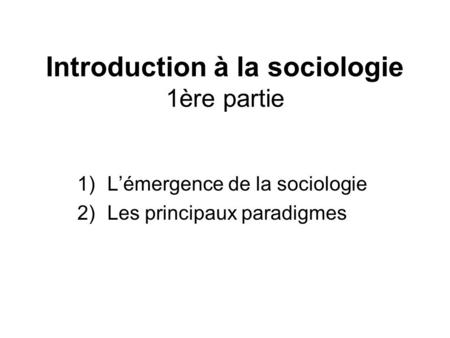 Introduction à la sociologie 1ère partie