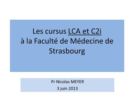 Les cursus LCA et C2i à la Faculté de Médecine de Strasbourg