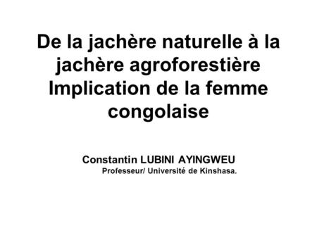Constantin LUBINI AYINGWEU Professeur/ Université de Kinshasa.
