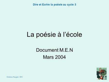 La poésie à l’école Document M.E.N Mars 2004.