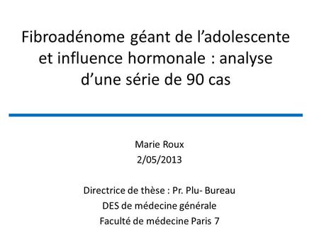 Marie Roux 2/05/2013 Directrice de thèse : Pr. Plu- Bureau