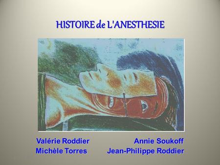 HISTOIRE de L'ANESTHESIE