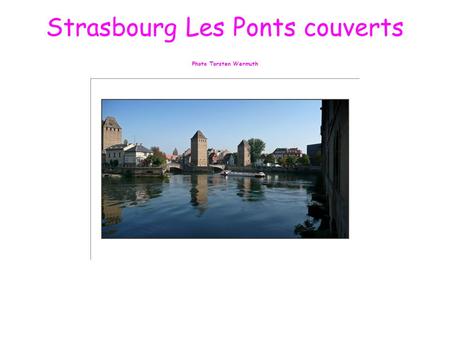 Strasbourg Les Ponts couverts Photo Torsten Wermuth.