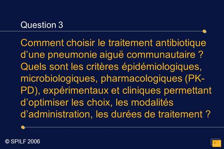 Question 3 Comment choisir le traitement antibiotique d’une pneumonie aiguë communautaire ? Quels sont les critères épidémiologiques, microbiologiques,