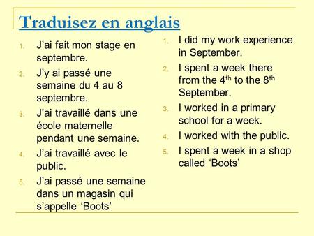 Traduisez en anglais I did my work experience in September.