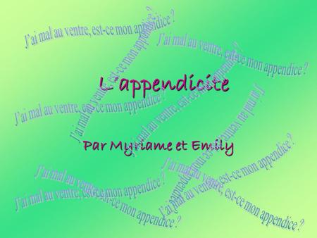 L’appendicite Par Myriame et Emily