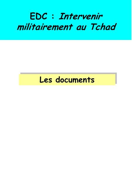 EDC : Intervenir militairement au Tchad