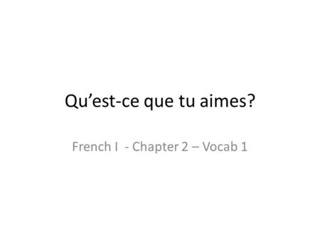 French I - Chapter 2 – Vocab 1