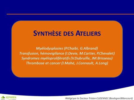 Synthèse des Ateliers Myélodysplasies (P.Chaibi, G.Albrand)