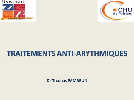 TRAITEMENTS ANTI-ARYTHMIQUES