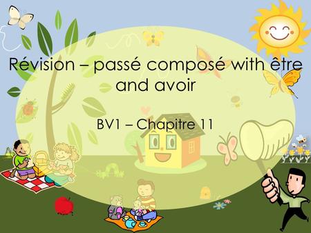 Révision – passé composé with être and avoir BV1 – Chapitre 11.