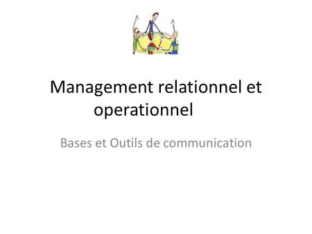 Management relationnel et operationnel