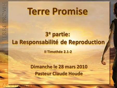 Dimanche le 28 mars 2010 Pasteur Claude Houde