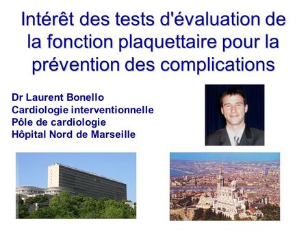 Dr Laurent Bonello Cardiologie interventionnelle Pôle de cardiologie