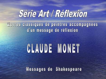 Série Art / Réflexion CLAUDE MONET
