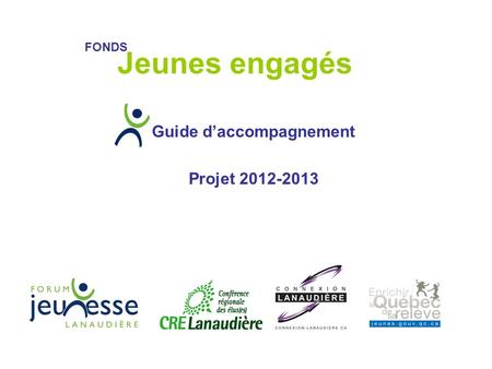 Guide daccompagnement Projet 2012-2013 Jeunes engagés FONDS.