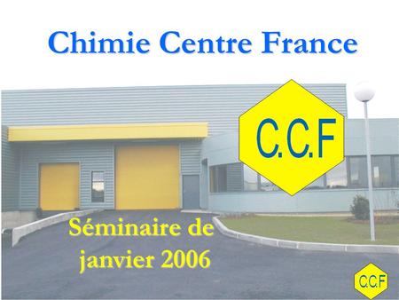 Chimie Centre France Séminaire de janvier 2006.