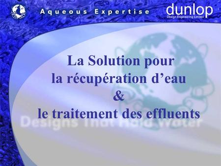 La Solution pour la récupération deau & le traitement des effluents.