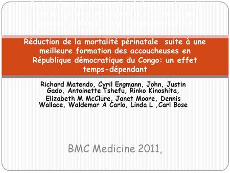 Reduced perinatal mortality following enhanced training of birth attendants in the Democratic Republic of Congo: a time-dependent effect Réduction de.