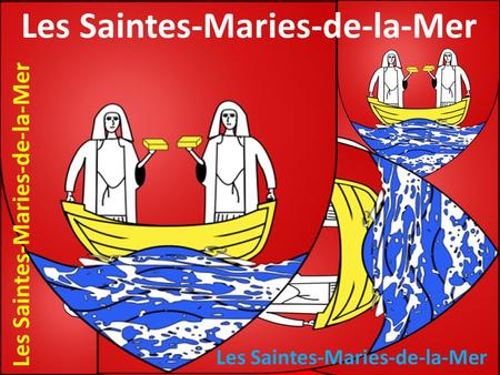 Les Saintes-Maries-de-la-Mer. Capitale de la Camargue Station balnéaire Lieu de pèlerinage.