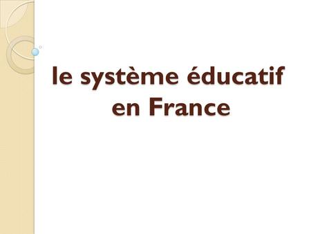 le système éducatif en France