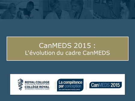 CanMEDS 2015 : L'évolution du cadre CanMEDS