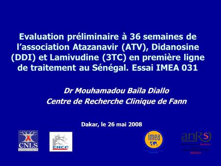 Dr Mouhamadou Baïla Diallo Centre de Recherche Clinique de Fann