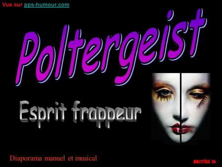 Poltergeist Esprit frappeur Diaporama manuel et musical