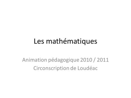 Animation pédagogique 2010 / 2011 Circonscription de Loudéac