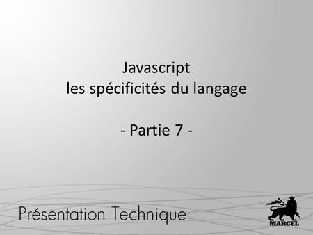 Javascript les spécificités du langage - Partie 7 -