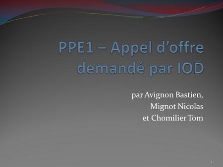 Par Avignon Bastien, Mignot Nicolas et Chomilier Tom 1.
