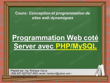 14/06/07 Préparé par: Ing. Rodrigue Osirus (509) 657 4027/427 6620,   - Programmation Web coté Server avec.