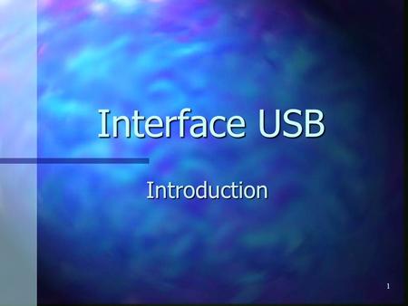 Interface USB Introduction.