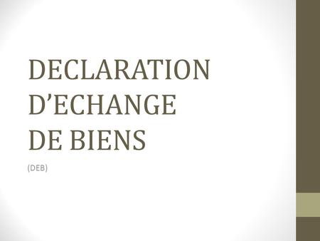 DECLARATION D’ECHANGE DE BIENS