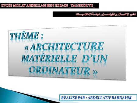 « ARCHITECTURE MATÉRIELLE D’UN ORDINATEUR »