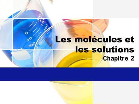 Les molécules et les solutions