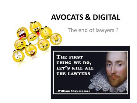 AVOCATS & DIGITAL The end of lawyers ?. LENJEU ?