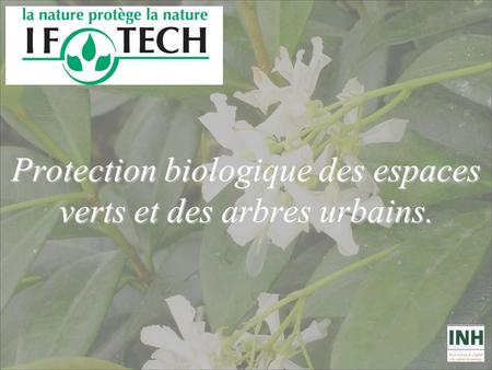 Protection biologique des espaces verts et des arbres urbains.