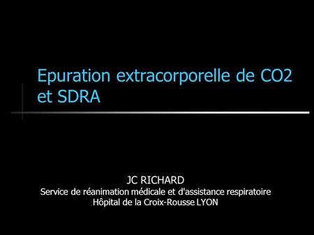 Epuration extracorporelle de CO2 et SDRA