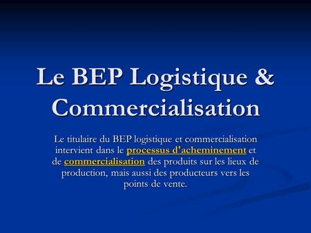 Le BEP Logistique & Commercialisation