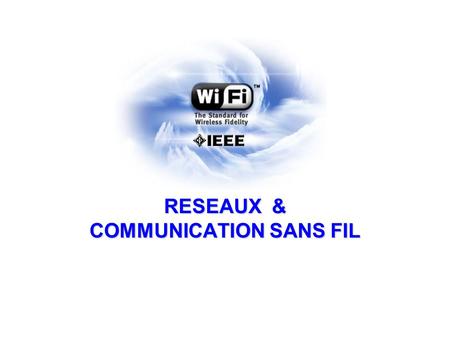 RESEAUX & COMMUNICATION SANS FIL